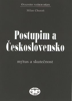 Postupim a Československo: Mýtus a skutečnost
