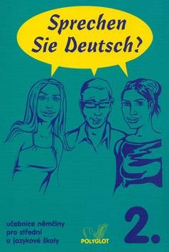Sprechen Sie Deutsch? 2. B1: Učebnice němčiny pro střední a jazykové školy
