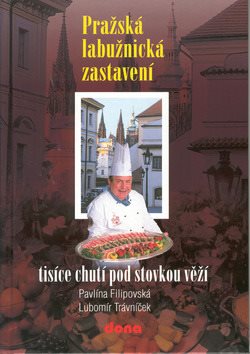 Pražská labužnická zastavení: Ttisíce chutí pod stovkou věží