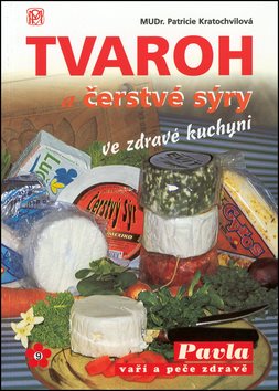 Tvaroh a čerstvé sýry ve zdravé kuchyni: sv.30
