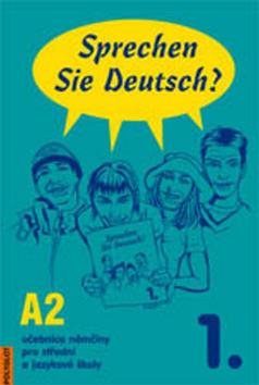 Sprechen Sie Deutsch? 1. A2: Učebnice němčiny pro střední a jazykové školy