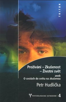 Prožívání zkušenost život.svět: Psychologická setkávání 4