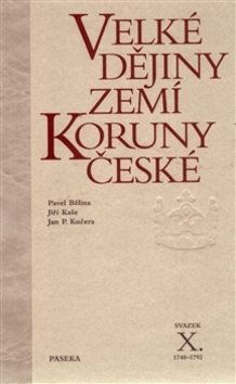 Velké dějiny zemí Koruny české X.: 1740-1792