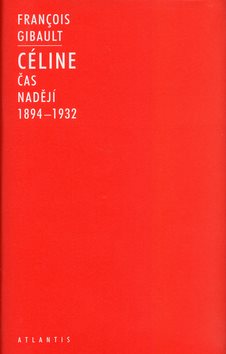 Céline I: 1894-1932 Čas nadějí