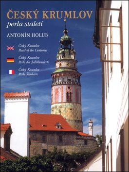 Český Krumlov: Perla staletí