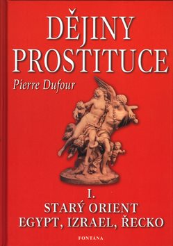 Dějiny prostituce I.: Starý orient,Egypt,Izrael,Řecko