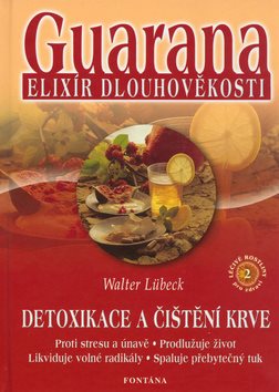 Guarana elixír dlouhověkosti: Detoxikace a čištění krve