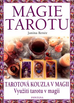 Magie tarotu: Tarotová kouzla v magii. Využití tarotu v magii.