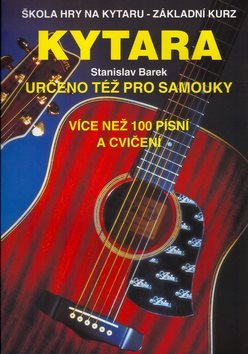 Kytara určeno též pro samouky: Škola hry na kytaru - Základní kurz