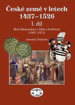 České země v letech 1437-1526 I. díl: Mezi Zikmundem a Jiřím z Poděbrad