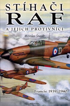 Stíhači RAF a jejich protivníci: Francie 1939 - 1940