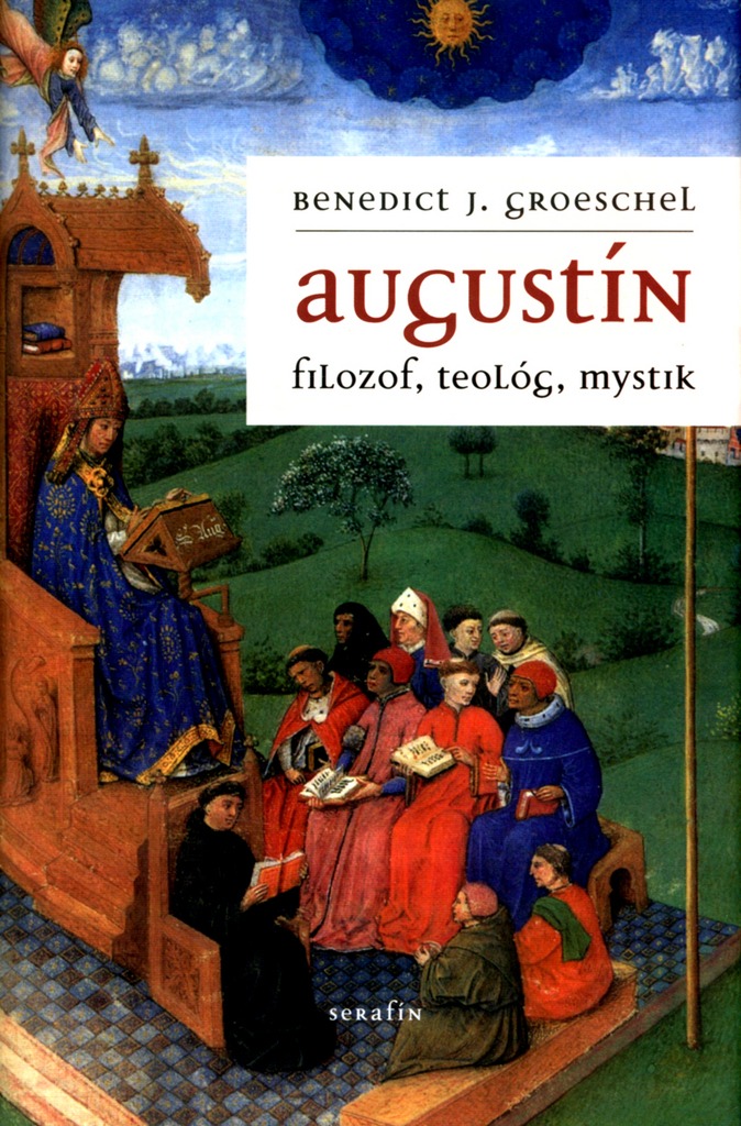Augustín: filozof, teológ, mystik