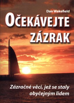 Očekávejte zázrak: Zázračné věci, jež se staly obyčejným lidem