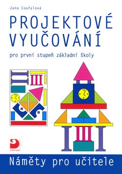 Projektové vyučování pro první stupeň základní školy: Náměty pro učitele