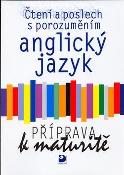 Anglický jazyk Příprava k maturitě: Čtení a poslech s porozuměním