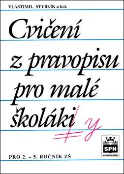 Cvičení z pravopisu pro malé školáky: pro 2.-5. ročník ZŠ