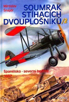 Soumrak stíhacích dvouplošníků / 2: Španělsko - severní bojiště 1937
