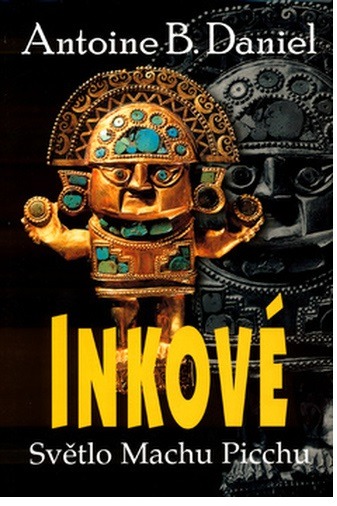 Inkovia: Svetlo Machu Picchu