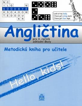 Angličtina pro 3.ročník základní školy Metodická příručka pro učitele: Hello, kids!