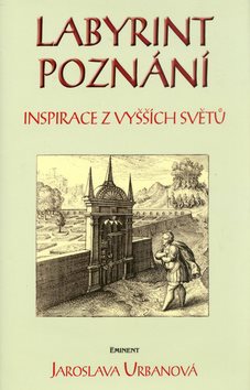 Labyrint poznání: Inspirace z vyšších světů