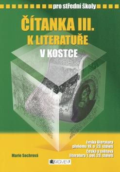 Čítanka III. k literatuře v kostce pro střední školy: Přepracované vydání 2007