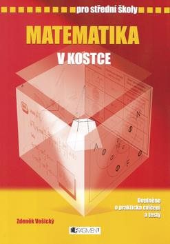Matematika v kostce pro střední školy: Doplněno o praktická cvičení a testy