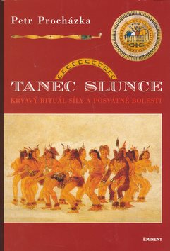Tanec slunce: Krvavý rituál síly a posvátné bolesti