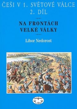 Češi v 1. světové válce 2. díl: Na frontách Velké války