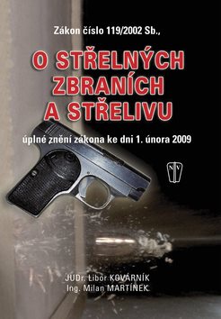 Zákon číslo 119/2002 Sb., o střelných zbraních a střelivu: úplné znění zákona ke dni 1.2.2009