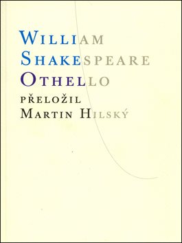Othello: přeložil Martin Hilský