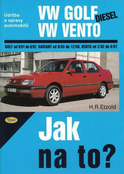 VW Golf diesel od 9/91 do 8/97, Variant od 9/93 do 12/98, Vento od 29/2 do 8/97: Údržba a opravy aut