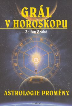 Grál v horoskopu: Astrologie proměny