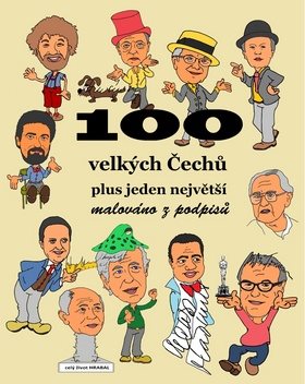 100 velkých Čechů plus jeden největší: malováno z podpisů
