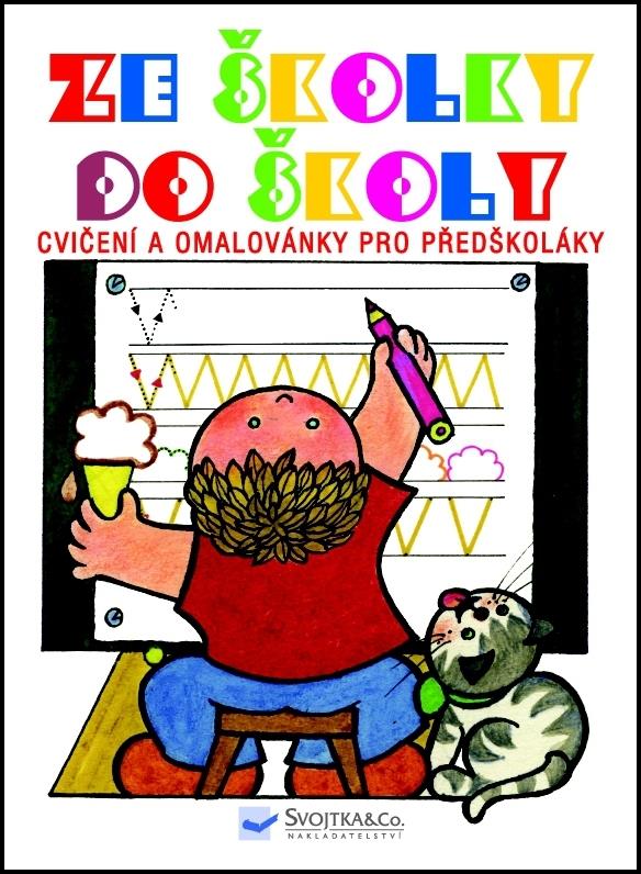 Ze školky do školy: Cvičení a omalovánky pro předškoláky