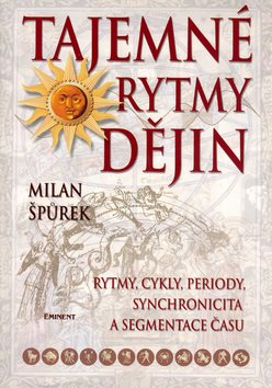 Tajemné rytmy dějin: Rytmy,cykly,periody,synchronicita