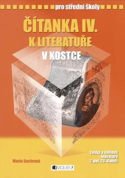 Čítanka IV. k literatuře v kostce pro střední školy: Přepracované vydání 2007