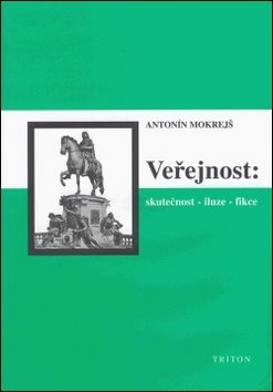Veřejnost Skutečnost - iluze - fikce