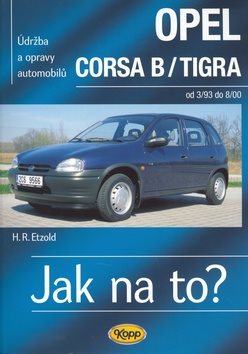 Opel Corsa B/Tigra od 3/93 - 8/00: Údržba a opravy automobilů č. 23.