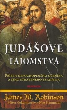 Judášove tajomstvá: Príbeh nepochopeného učeníka a jeho strateného evanjelia