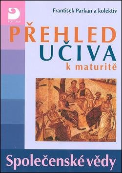 Přehled učiva k maturitě Společenské vědy