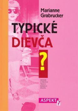 Typické dievča: Denník o prvých troch rokoch života