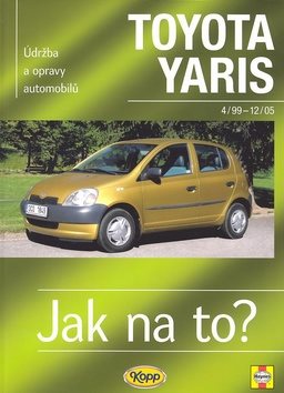Toyota Yaris od 4/99 do 12/05: Údržba a opravy automobilů č. 86