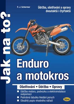Enduro a motokros: Údržba, ošetřování a opravy dvoutaktů i čtyřtaktů