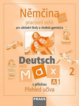 Němčina Deutsch mit Max A1/díl 2: Pracovní sešit s přílohou Přehled učiva