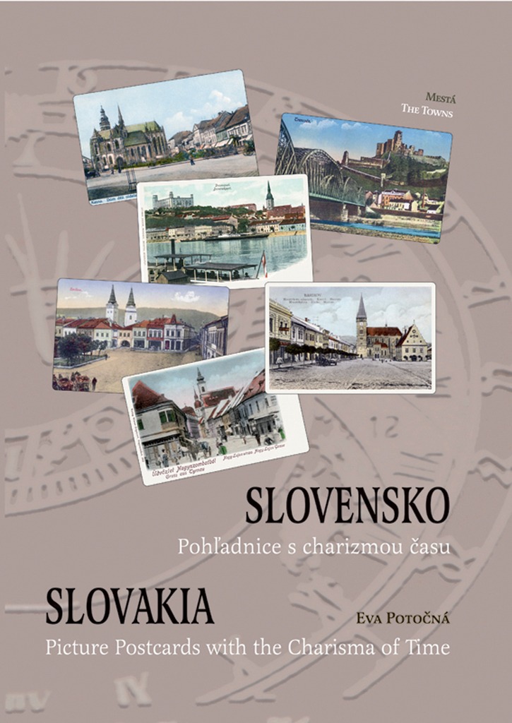 Slovensko Slovakia: Pohľadnice s charizmou času Picture Postcard with the Charisma of Time