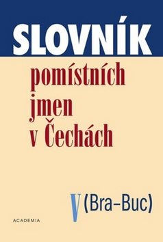Slovník pomístních jmen v Čechách V: Bra-Buc
