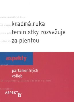 Kradmá ruka feministky rozvažuje za plentou: Aspekty parlamentných volieb