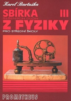 Sbírka řešených úloh z fyziky pro střední školy III.: Elektřina a magnetismus