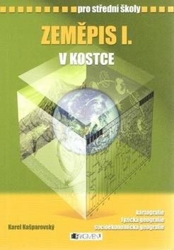 Zeměpis I. v kostce pro střední školy: Přepracované vydání 2008