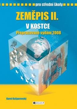 Zeměpis II. v kostce pro střední školy: Přepracované vydání 2008